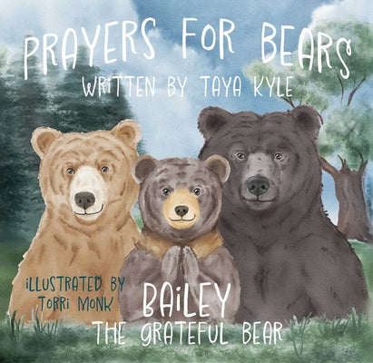 Prayers for Bears: Bailey the Grateful Bear by Taya Kyle