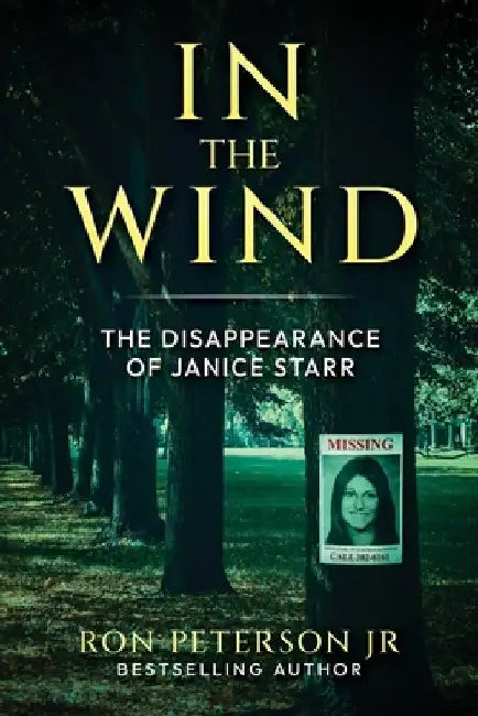 In the Wind: The Disappearance of Janice Starr by Ron Peterson