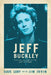 Jeff Buckley: From Hallelujah to the Last Goodbye by Dave Lory