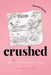 Crushed: The Boys That Never Liked Me Back by Kiersten Lyons