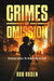 Crimes of Omission: Distorted Justice: The Media's War on Truth by Rob Rosen