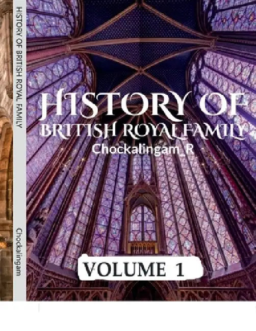 History of British Royal Family by Chockalingam