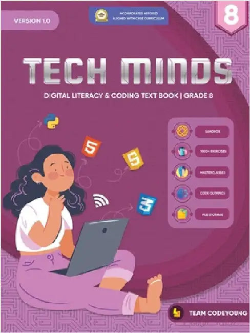 TECH MINDS Version 1.0: Digital Literacy & Coding Text Book Grade 8 by Team Codeyoung