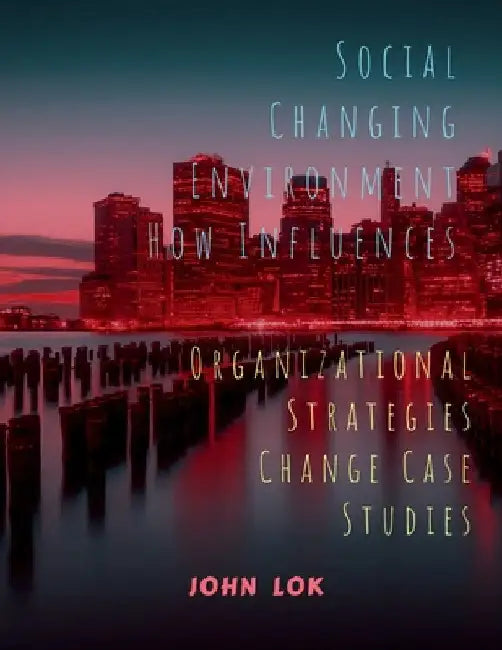 Social Changing Environment How Influences by John Lok