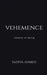 Vehemence by Sadiya Ahmed
