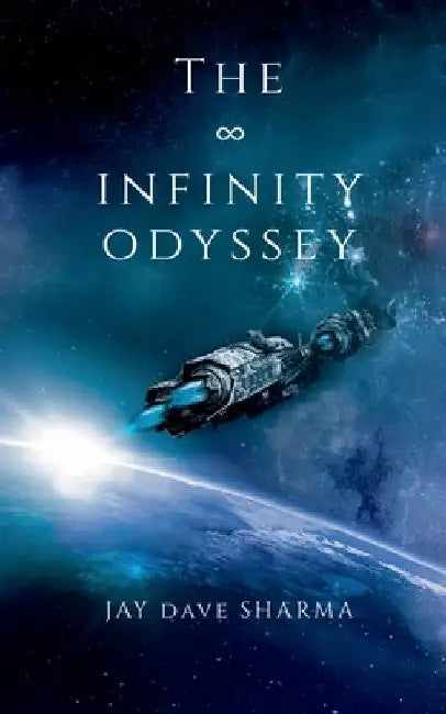 The Infinity Odyssey by Jay Sharma