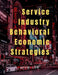 Service Industry Behavioral Economic Strategies by John Lok