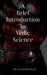 A Brief Introduction to Vedic Science by Jagadeesh Pillai