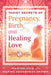 Taoist Secrets of Pregnancy, Birth, and Healing Love by Mantak Chia