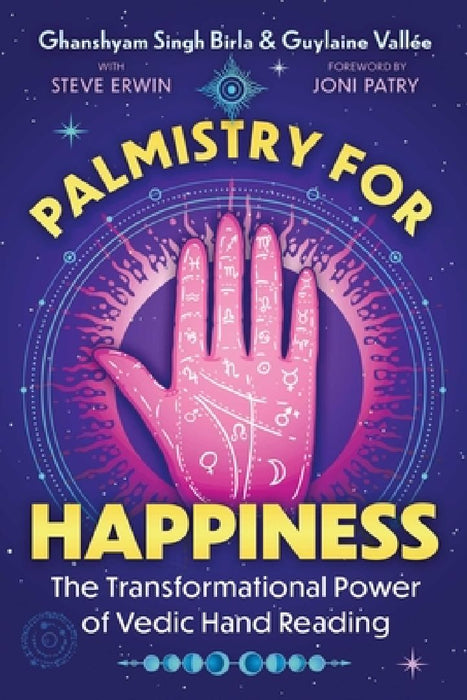Palmistry for Happiness: The Transformational Power of Vedic Hand Reading by Ghanshyam Singh Birla