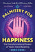 Palmistry for Happiness: The Transformational Power of Vedic Hand Reading by Ghanshyam Singh Birla