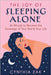The Joy of Sleeping Alone: 64 Rituals to Become the Sovereign of Your Bed and Your Life by Cynthia Zak