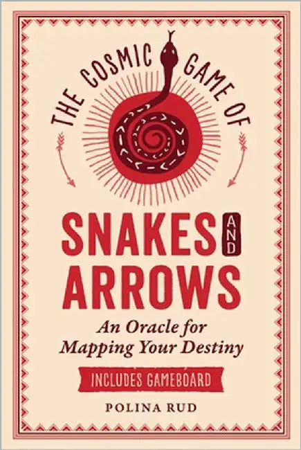 The Cosmic Game of Snakes and Arrows: An Oracle for Mapping Your Destiny by Polina Rud
