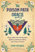 The Poison Path Oracle: Plant Allies for Divination, Spirit Communication, and Trance States by Coby Michael
