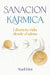 Sanación Kármica: Libera Tu Vida Desde El Alma by Yael Eini