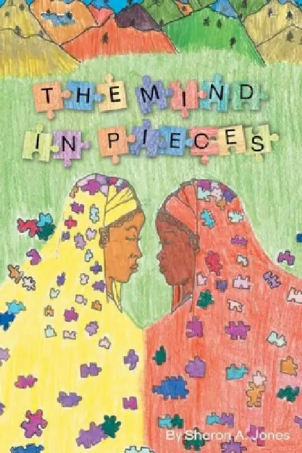The Mind in Pieces by Sharon A. Jones