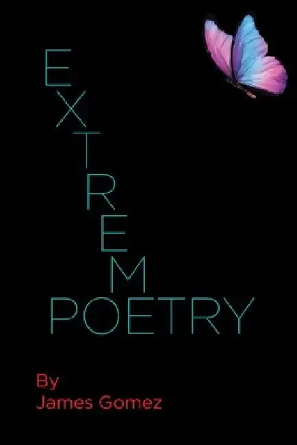 Extreme Poetry by James Gomez