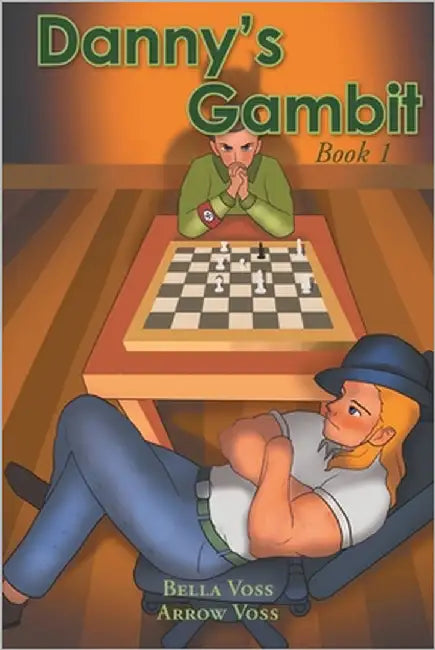 Danny's Gambit: Book 1 by Voss, Bella