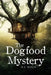 The Dogfood Mystery by N. F. Wolfe