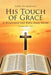 His Touch of Grace: A Devotional and Bible Study Guide Lessons Six to Ten by Cathy Nordgaarden