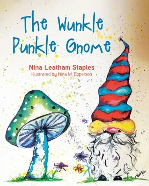 The Wunkle Punkle Gnome by Nina Leatham Staples