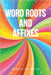 Word Roots and Affixes by Smith, Charlotte