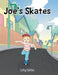 Joe's Skates by Cathy Skelton