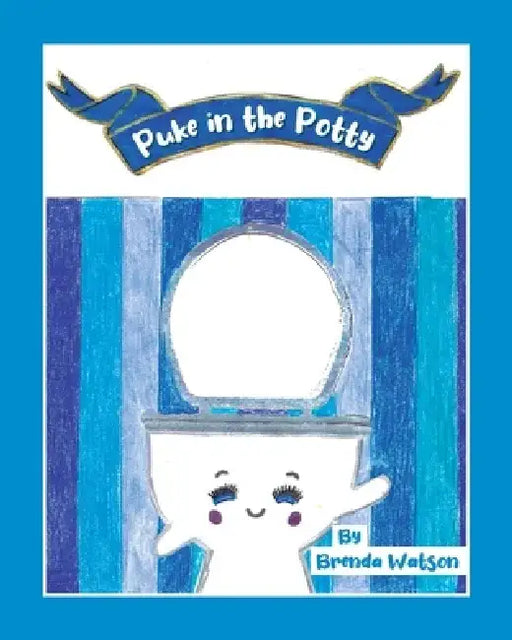 Puke in the Potty by Brenda Watson
