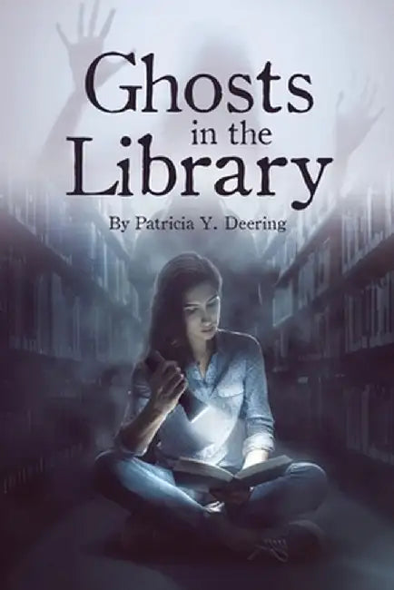 Ghosts in the Library by Patricia Y. Deering