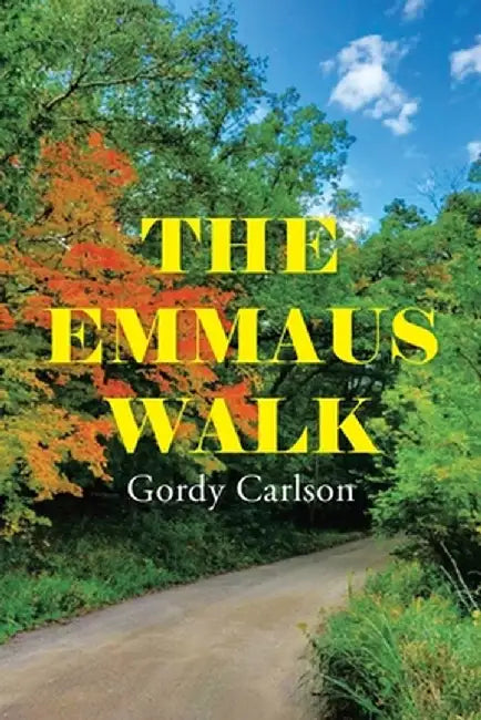 The Emmaus Walk by Gordy Carlson