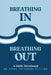Breathing In Breathing Out: A Daily Devotional by Linda Youngberg Ballard