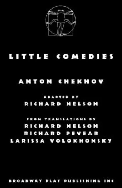 Little Comedies by Anton Chekhov, Richard Nelson, Richard Pevear &. Larissa Volokhonsky