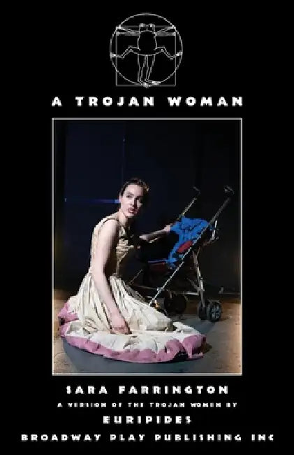 A Trojan Woman by Euripides, Sara Farrington
