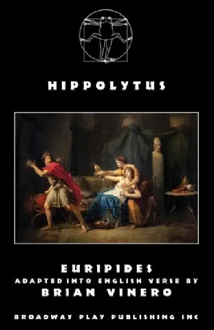 Hippolytus by Euripides, Brian Vinero