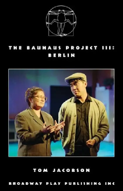 The Bauhaus Project III: Berlin by Tom Jacobson