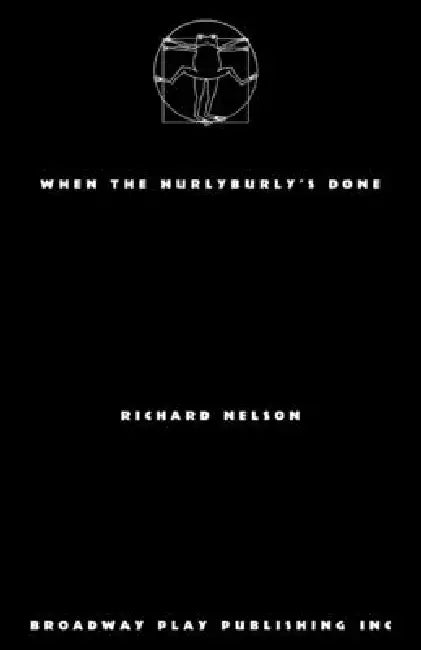 When the Hurlyburly's Done by Richard Nelson