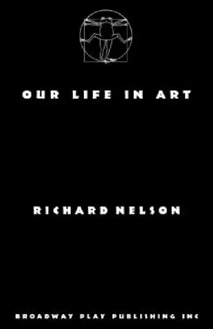 Our Life in Art by Richard Nelson