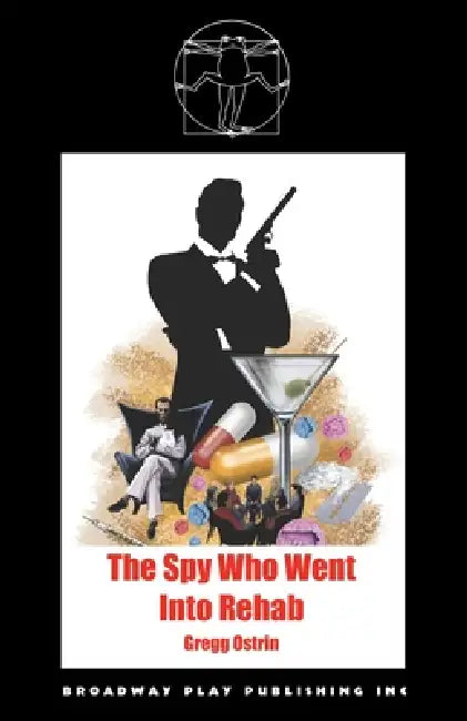 The Spy Who Went into Rehab by Gregg Ostrin