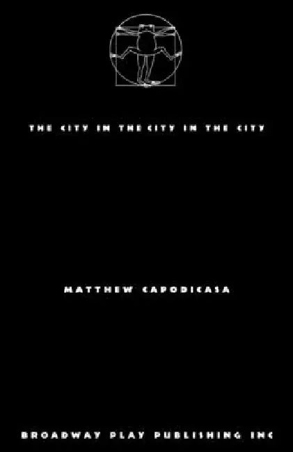 The City in the City in the City by Matthew Capodicasa