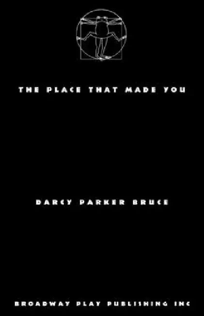 The Place That Made You by Darcy Parker Bruce