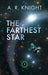 The Farthest Star by A. R. Knight