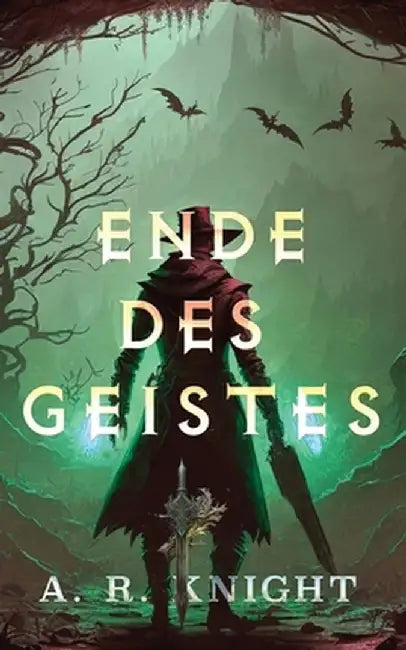 Ende Des Geistes by A. R. Knight