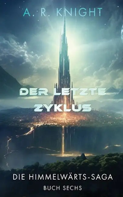 Der letzte Zyklus by A. R. Knight