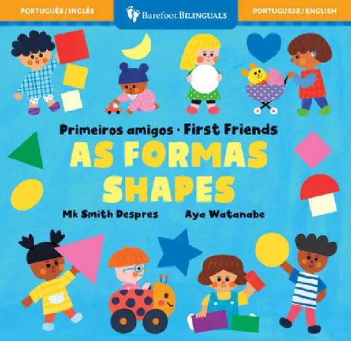 First Friends: Shapes (Bilingual Portuguese & English) by Mk Smith Despres