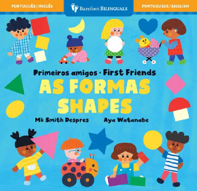 First Friends: Shapes (Bilingual Portuguese & English) by Mk Smith Despres