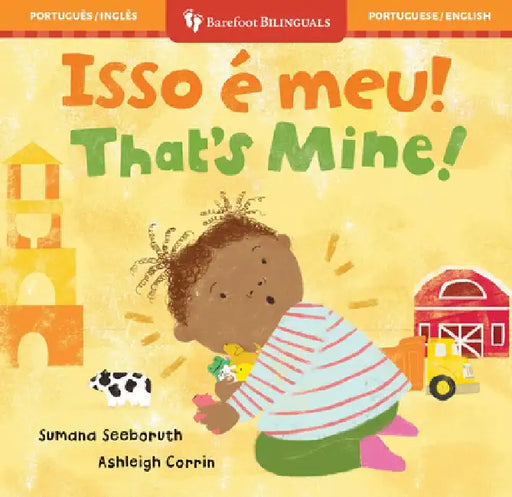 That's Mine! (Bilingual Portuguese & English) by Sumana Seeboruth