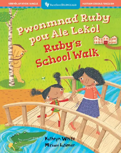Ruby's School Walk (Bilingual Haitian Creole & English) by Kathryn White