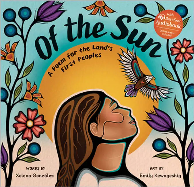 Of the Sun: A Poem for the Land's First Peoples by González, Xelena