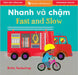 Fast and Slow (Bilingual Vietnamese & English) by Barefoot Books