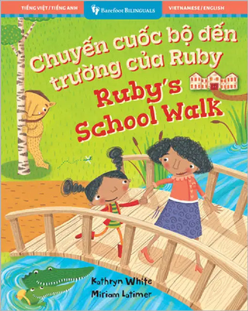 Ruby's School Walk (Bilingual Vietnamese & English) by White, Kathryn